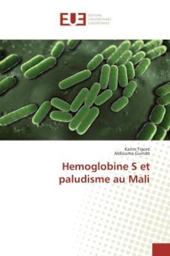 Couverture du livre « Hemoglobine S et paludisme au Mali » de Karim Traoré et Guindo Aldiouma aux éditions Editions Universitaires Europeennes