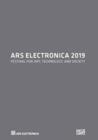 Couverture du livre « Ars electronica 2019 festival for art, technology, and society » de  aux éditions Hatje Cantz