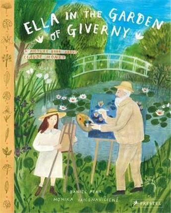 Couverture du livre « Ella in the garden of giverny » de Fehr Daniel/Vaicenav aux éditions Prestel