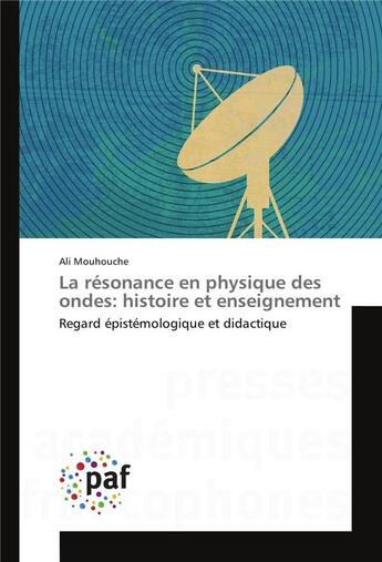 Couverture du livre « La resonance en physique des ondes: histoire et enseignement » de Mouhouche Ali aux éditions Presses Academiques Francophones