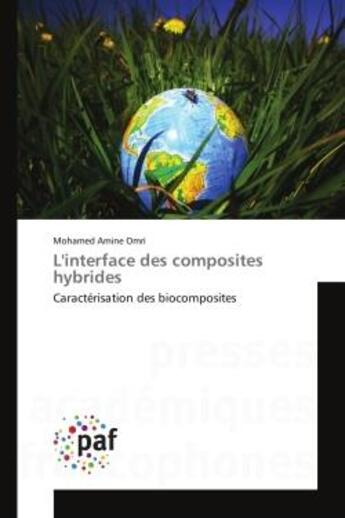 Couverture du livre « L'interface des composites hybrides - caracterisation des biocomposites » de Omri Mohamed Amine aux éditions Editions Universitaires Europeennes