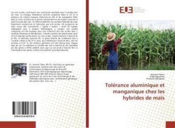 Couverture du livre « Tolérance aluminique et manganique chez les hybrides de maïs » de Honoré Tékeu aux éditions Editions Universitaires Europeennes