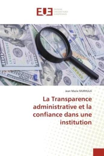 Couverture du livre « La transparence administrative et la confiance dans une institution » de Murhula Jean Marie aux éditions Editions Universitaires Europeennes