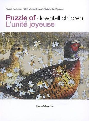 Couverture du livre « Puzzle of downfall children ; l'unité joyeuse » de Gilles Verneret et Pascal Beausse et Jean-Christophe Vignoles aux éditions Silvana