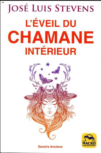 Couverture du livre « L'éveil du chamane intérieur » de Stevens Jose Luis aux éditions Macro Editions