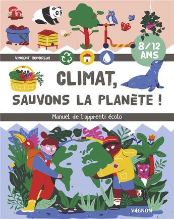 Couverture du livre « Climat ! sauvons la planète » de Vincent Rondreux et Aurore Carric aux éditions Vagnon