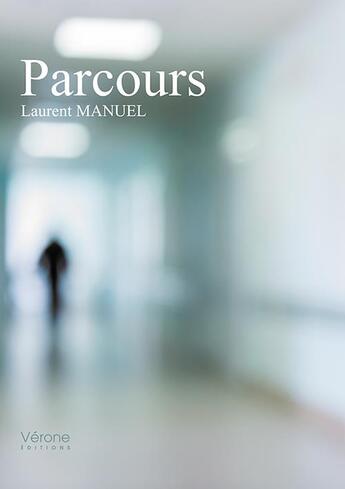 Couverture du livre « Parcours » de Manuel Laurent aux éditions Verone