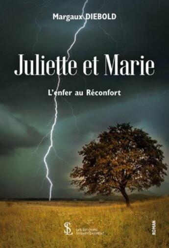 Couverture du livre « Juliette et marie - lenfer et reconfort » de Margaux Diebold aux éditions Sydney Laurent