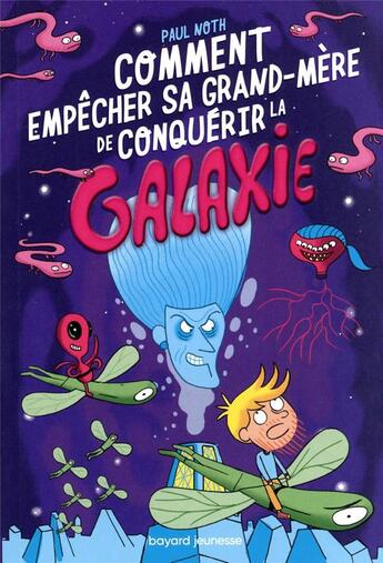 Couverture du livre « Les aventures intergalactiques d'Happy Conklin Tome 3 : comment empêcher sa grand-mère de conquérir la galaxie » de Laurent Kling et Paul Noth aux éditions Bayard Jeunesse