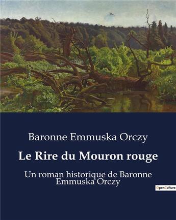 Couverture du livre « Le Rire du Mouron rouge : Un roman historique de Baronne Emmuska Orczy » de Baronne Emmuska Orczy aux éditions Culturea