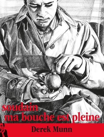 Couverture du livre « Soudain ma bouche est pleine » de Derek Munn aux éditions L'ire Des Marges