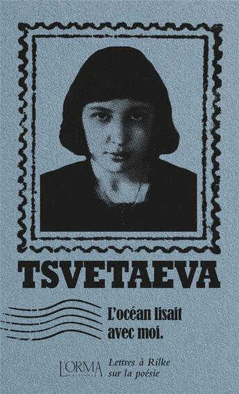 Couverture du livre « L'océan lisait avec moi : lettres à Rilke sur la poésie » de Marina Ivanova Tsvetaeva aux éditions L'orma