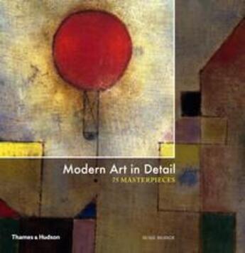 Couverture du livre « Modern art in detail: 75 masterpieces » de Susie Hodge aux éditions Thames & Hudson
