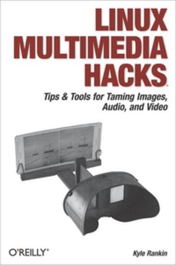 Couverture du livre « Linux multimedia hacks » de Kyle Rankin aux éditions O Reilly & Ass