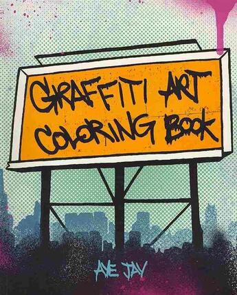 Couverture du livre « Graffiti art coloring book » de Aye Jay Morano aux éditions Abrams