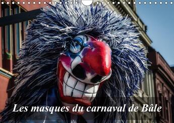 Couverture du livre « Les masques du carnaval de bale calendrier mural 2018 din a4 - le carnaval est un moment de d » de Gaymard A aux éditions Calvendo