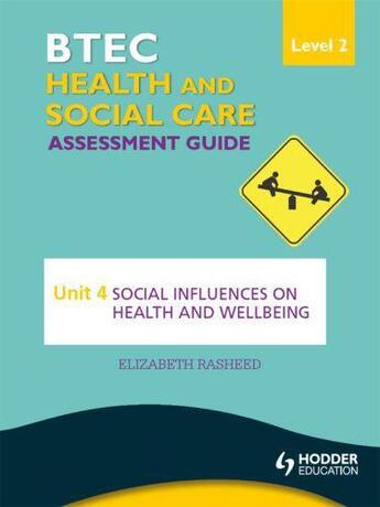 Couverture du livre « BTEC First Health and Social Care Level 2 Assessment Guide: Unit 4 Soc » de Rasheed Elizabeth aux éditions Hodder Education Digital