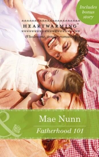 Couverture du livre « Fatherhood 101 (Mills & Boon Heartwarming) (Deep in the Heart (HW) - B » de Nunn Mae aux éditions Mills & Boon Series