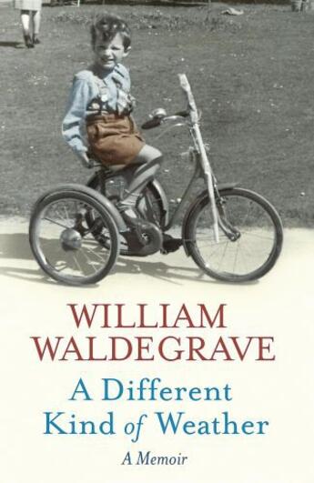 Couverture du livre « A Different Kind Of Weather » de Waldegrave William aux éditions Little Brown Book Group Digital