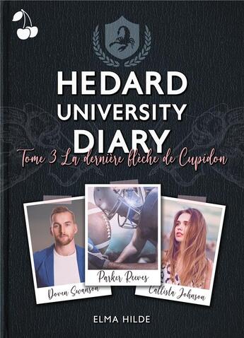 Couverture du livre « Hedard university diary Tome 3 : la dernière flèche de Cupidon » de Elma Hilde aux éditions Cherry Publishiing