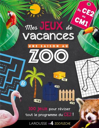 Couverture du livre « Une saison au zoo ; mes jeux de vacances ; du CE2 au CM1 » de  aux éditions Larousse