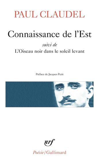 Couverture du livre « Connaissance de l'Est ; l'oiseau noir dans le soleil levant » de Paul Claudel aux éditions Gallimard