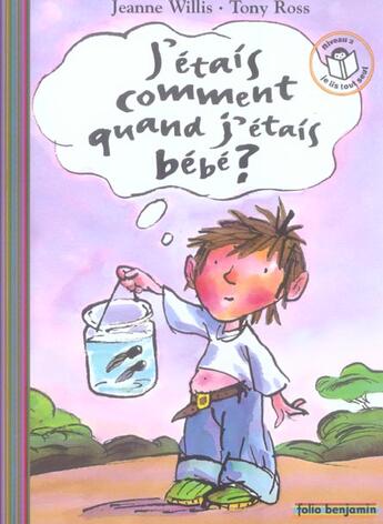 Couverture du livre « J'étais comment quand j'étais bébé ? » de Tony Ross et Jeanne Willis aux éditions Gallimard-jeunesse