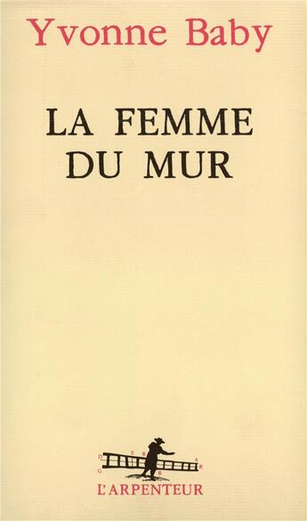 Couverture du livre « La Femme du mur » de Yvonne Baby aux éditions Gallimard
