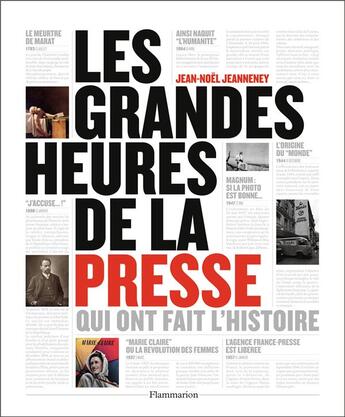 Couverture du livre « Les grandes heures de la presse » de Jean-Noel Jeanneney aux éditions Flammarion