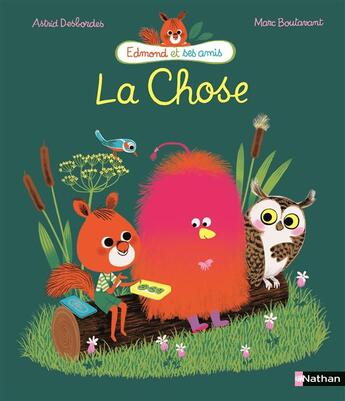 Couverture du livre « La chose » de Marc Boutavant et Astrid Desbordes aux éditions Nathan