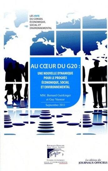 Couverture du livre « Au coeur du g20 : une nouvelle dynamique pour le progrès économique, social et environnemental » de  aux éditions Documentation Francaise