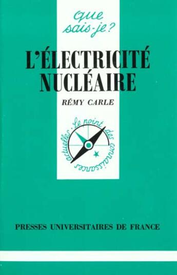 Couverture du livre « Electricite nucleaire (l') » de Carle R. aux éditions Que Sais-je ?