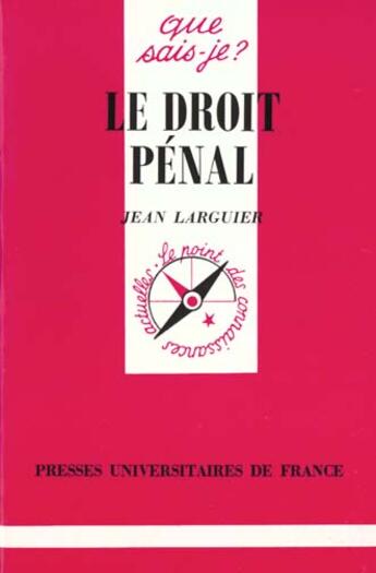 Couverture du livre « Droit penal (le) » de Jean Larguier aux éditions Que Sais-je ?