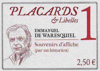 Couverture du livre « Placards & Libelles Tome 1 : souvenirs d'affiche (par un historien) » de Emmanuel De Waresquiel aux éditions Cerf