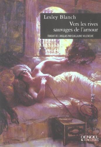 Couverture du livre « Vers les rives sauvages de l'amour » de Lesley Blanch aux éditions Denoel