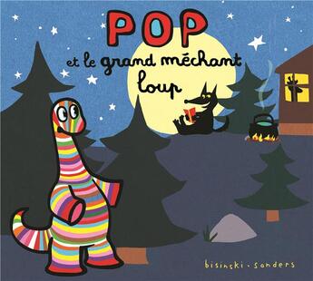 Couverture du livre « Pop et le grand méchant loup » de Alex Sanders et Pierrick Bisinski aux éditions Ecole Des Loisirs