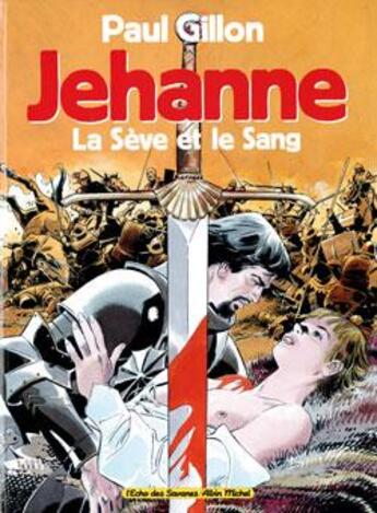 Couverture du livre « Jehanne - La sève et le sang » de Paul Gillon aux éditions Glenat