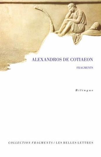Couverture du livre « Fragments » de Alexandre De Cotiaeon aux éditions Belles Lettres