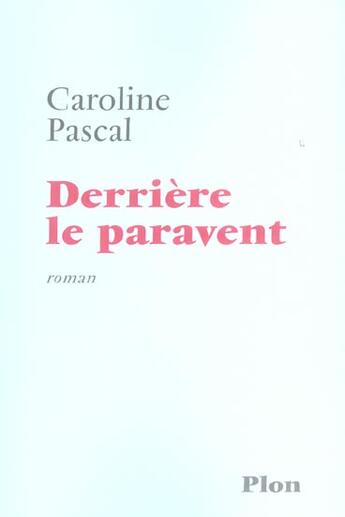 Couverture du livre « Derriere Le Paravent » de Caroline Pascal aux éditions Plon