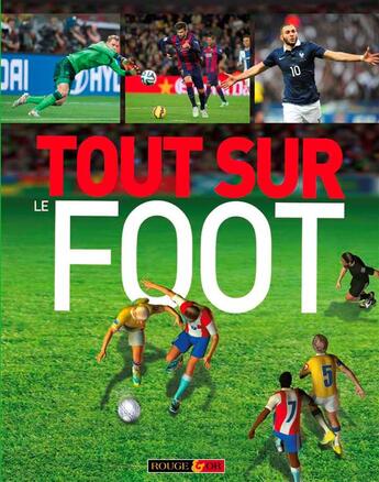 Couverture du livre « Tout sur le foot » de Clive Gifford aux éditions Rouge Et Or