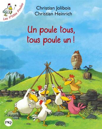 Couverture du livre « Les P'tites Poules Tome 10 : un poule tous, tous poule un ! » de Christian Jolibois et Christian Heinrich aux éditions Pocket Jeunesse