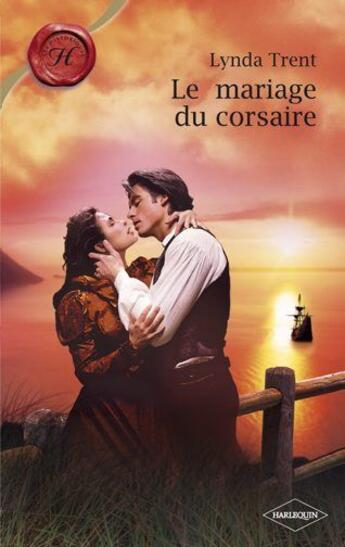 Couverture du livre « Le mariage du corsaire » de Lynda Trent aux éditions Harlequin