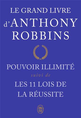 Couverture du livre « Pouvoir illimité ; les 11 lois de la réussite » de Anthony Robbins aux éditions J'ai Lu