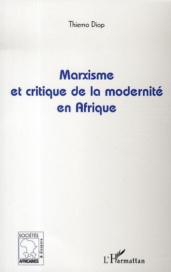 Couverture du livre « Marxisme et critique de la modernité en afrique » de Thierno Diop aux éditions L'harmattan