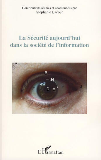 Couverture du livre « La sécurité aujourd'hui dans la société de l'information » de Stéphanie Lacour aux éditions L'harmattan