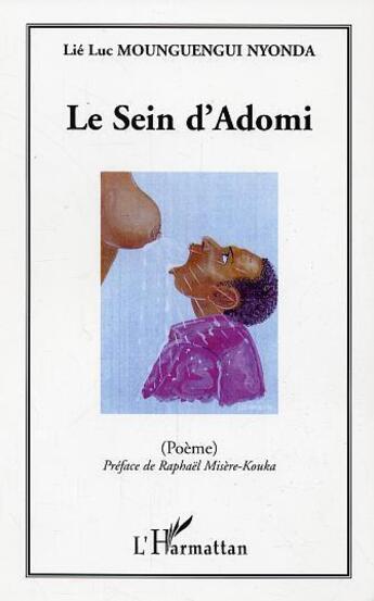 Couverture du livre « Le sein d'adomi » de Lie-Luc Mounguengui Nyonda aux éditions L'harmattan