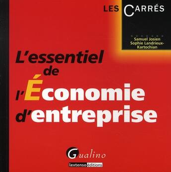 Couverture du livre « Essentiel de l'economie de l'entreprise (l') » de Josien/Landrieux-Kar aux éditions Gualino