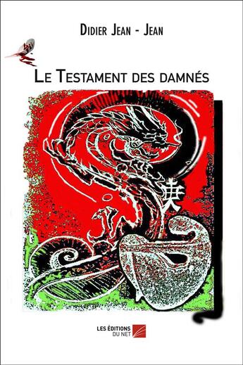 Couverture du livre « Le testament des damnés » de Didier Jean-Jean aux éditions Editions Du Net