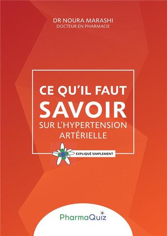 Couverture du livre « Ce qu il faut savoir sur l'hypertension artérielle ; expliqué simplement » de Noura Marashi aux éditions Books On Demand