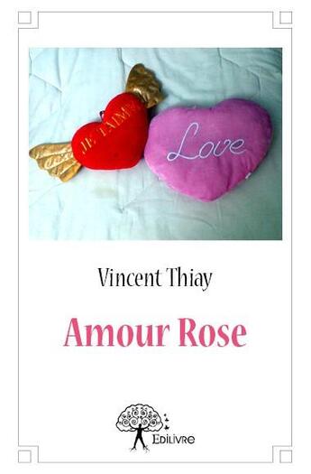 Couverture du livre « Amour rose » de Vincent Thiay aux éditions Edilivre
